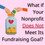 What if Your Nonprofit Does Not Meet Its Fundraising Goal?